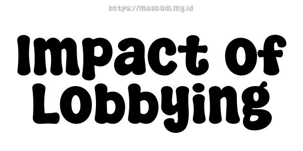 Impact of Lobbying