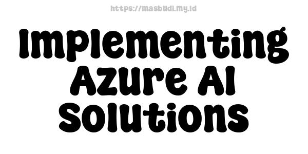 Implementing Azure AI Solutions