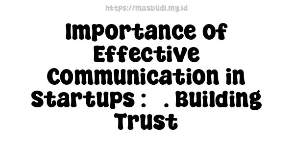 Importance of Effective Communication in Startups : 3. Building Trust