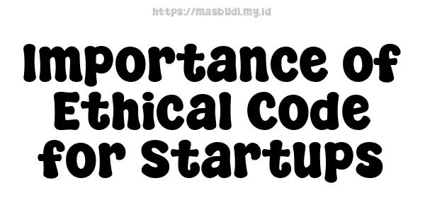 Importance of Ethical Code for Startups