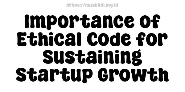 Importance of Ethical Code for Sustaining Startup Growth