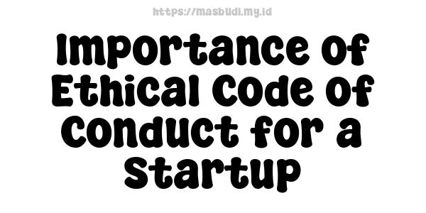 Importance of Ethical Code of Conduct for a Startup