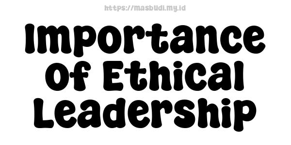 Importance of Ethical Leadership