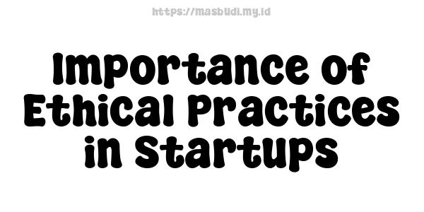 Importance of Ethical Practices in Startups