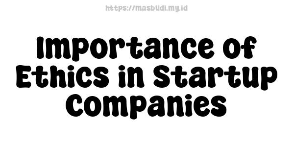 Importance of Ethics in Startup Companies