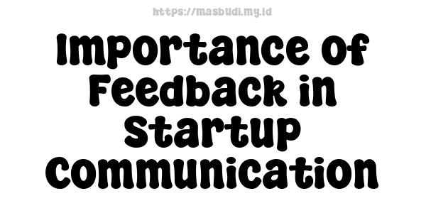 Importance of Feedback in Startup Communication