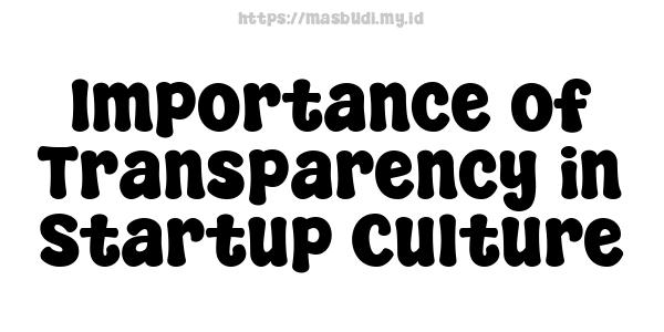 Importance of Transparency in Startup Culture