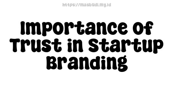 Importance of Trust in Startup Branding