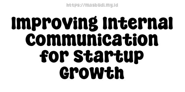 Improving Internal Communication for Startup Growth