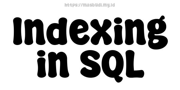 Indexing in SQL