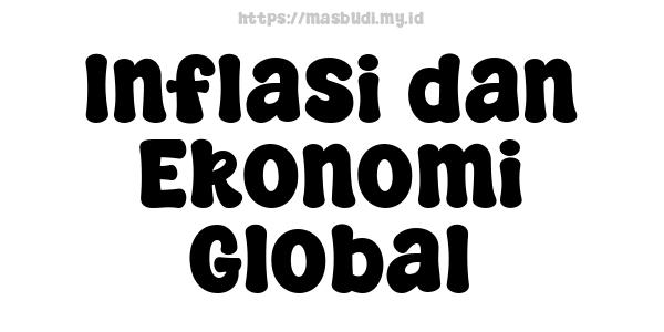 Inflasi dan Ekonomi Global