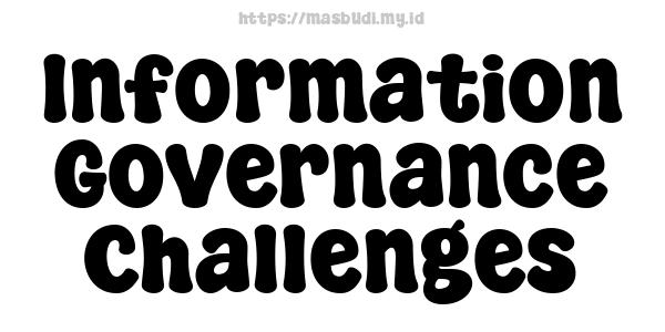 Information Governance Challenges