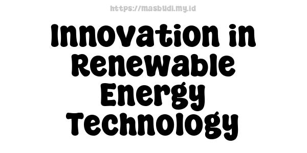 Innovation in Renewable Energy Technology