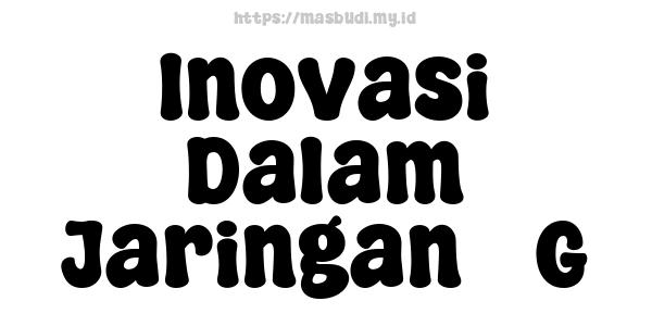 Inovasi Dalam Jaringan 5G