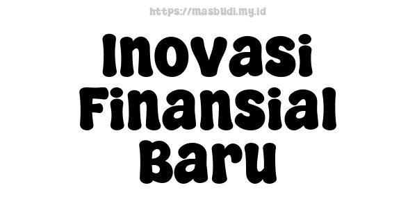 Inovasi Finansial Baru