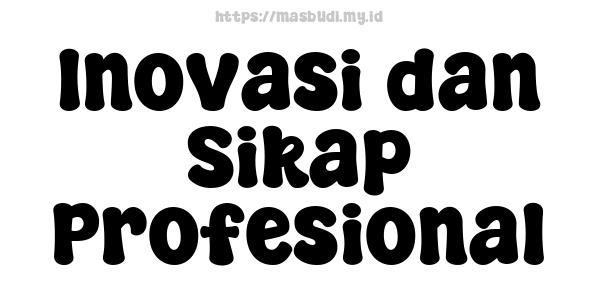 Inovasi dan Sikap Profesional