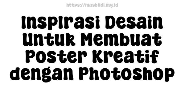 InspIrasi Desain Untuk Membuat Poster Kreatif dengan Photoshop