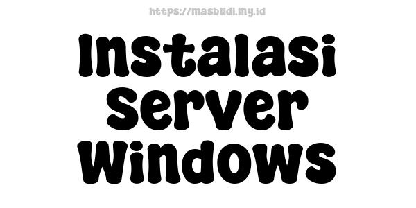 Instalasi Server Windows