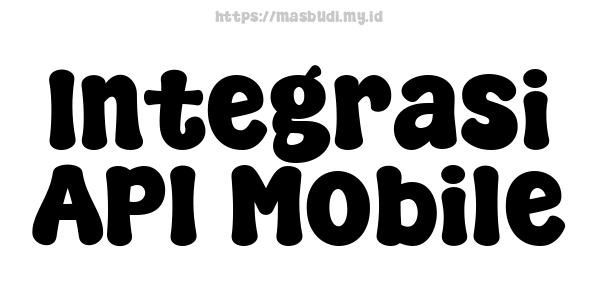 Integrasi API Mobile