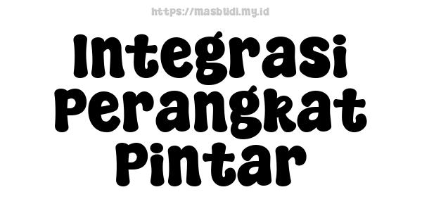 Integrasi Perangkat Pintar