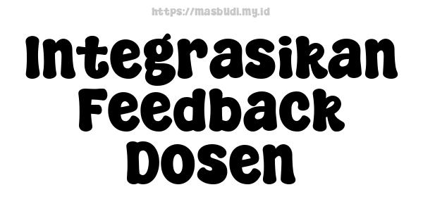 Integrasikan Feedback Dosen