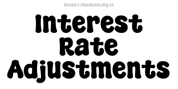 Interest Rate Adjustments