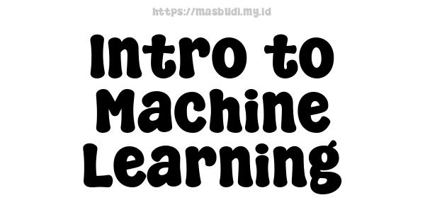 Intro to Machine Learning