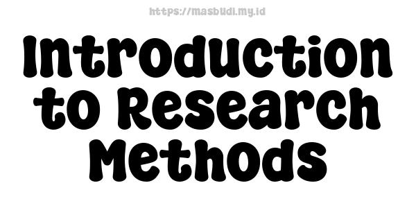 Introduction to Research Methods