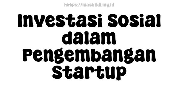 Investasi Sosial dalam Pengembangan Startup