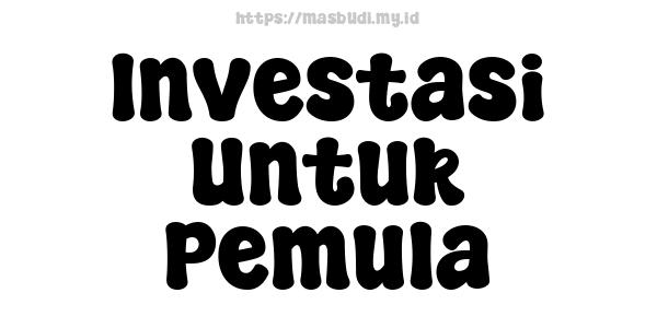 Investasi Untuk Pemula