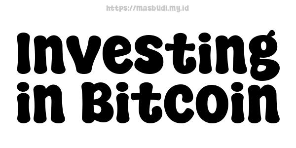 Investing in Bitcoin