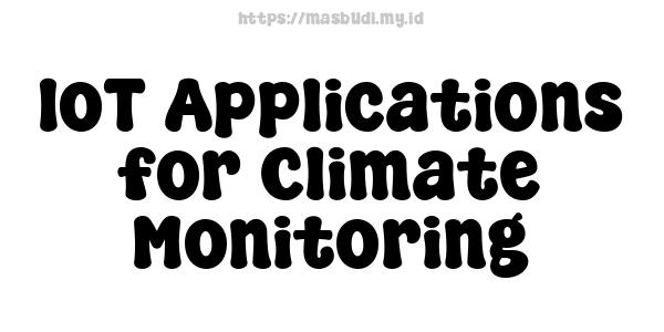 IoT Applications for Climate Monitoring