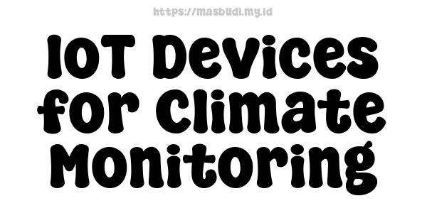 IoT Devices for Climate Monitoring