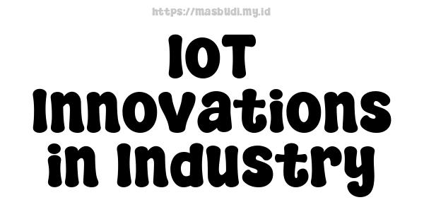 IoT Innovations in Industry