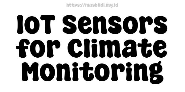 IoT Sensors for Climate Monitoring