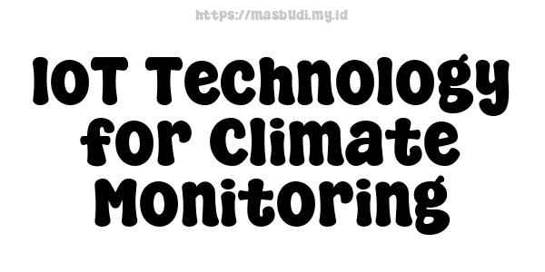 IoT Technology for Climate Monitoring