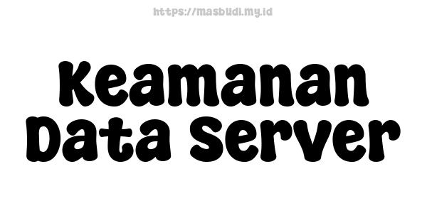 Keamanan Data Server