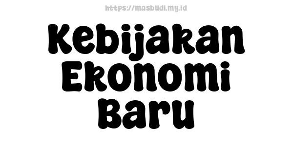 Kebijakan Ekonomi Baru