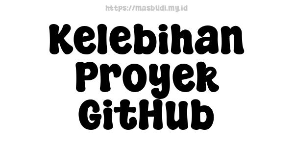 Kelebihan Proyek GitHub