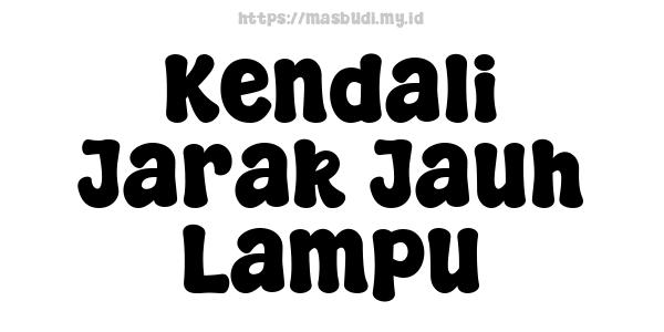 Kendali Jarak Jauh Lampu