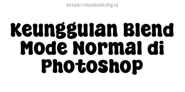 Keunggulan Blend Mode Normal di Photoshop