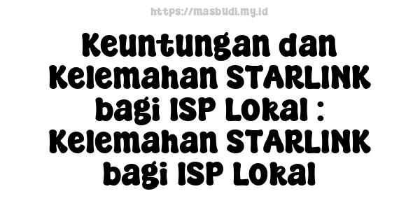 Keuntungan dan Kelemahan STARLINK bagi ISP Lokal : Kelemahan STARLINK bagi ISP Lokal