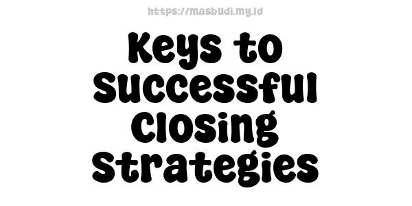 Keys to Successful Closing Strategies