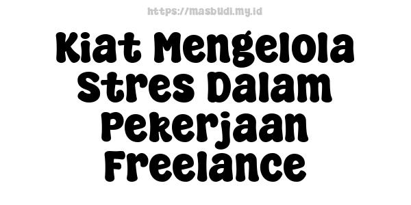 Kiat-Mengelola-Stres-Dalam-Pekerjaan-Freelance