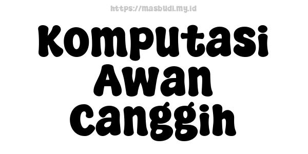 Komputasi Awan Canggih