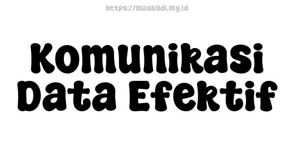 Komunikasi Data Efektif