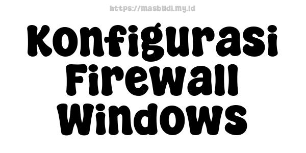 Konfigurasi Firewall Windows