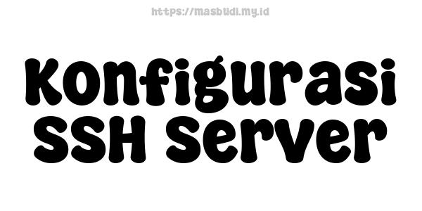 Konfigurasi SSH Server