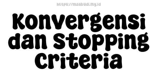 Konvergensi dan Stopping Criteria