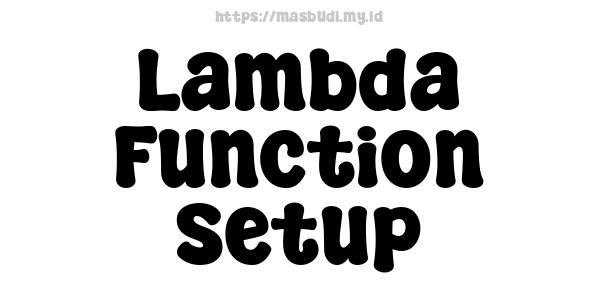 Lambda Function Setup